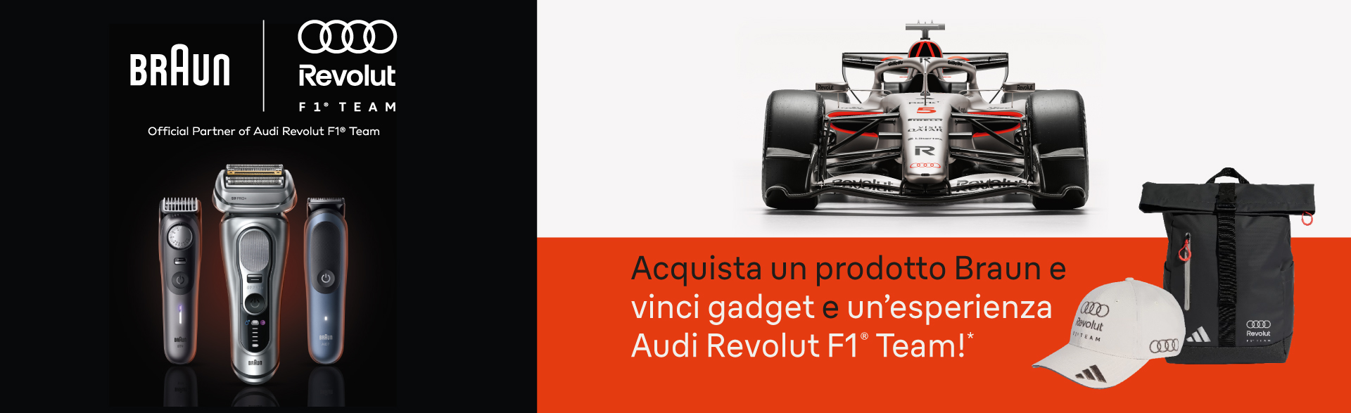 Braun Official Partner of Audi Revolut F1 Team, acquista un prodotto Braun e vinci gadget e un’esperienza Audi Revolut F1® Team!* Braun Vinci Con Noi