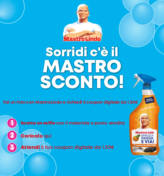 Sorridi c'è il Mastro Sconto! Fai una foto con Mastro Lindo e richiedi il coupon digitale da 1,50€: 1 scatta un selfie con il materiale a punto vendita, 2 caricalo qui, 3 attendi il tuo coupon digitale da 1,50€